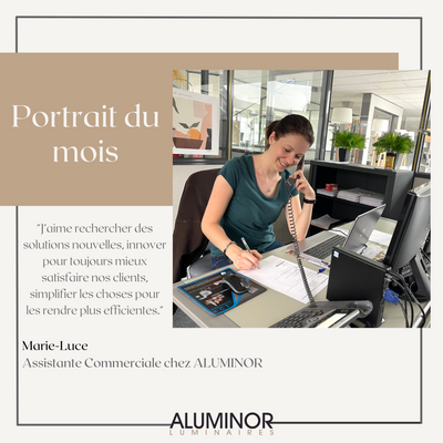 Le portrait du mois : Marie-Luce, assistante commerciale chez ALUMINOR