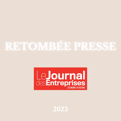 Retombée presse Le Journal des Entreprises 2023