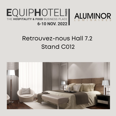 ALUMINOR exposera au salon EQUIPHOTEL du 6 au 10 novembre 2022 à Paris